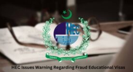 HEC Issues Warning Regarding Fraud Educational Visas