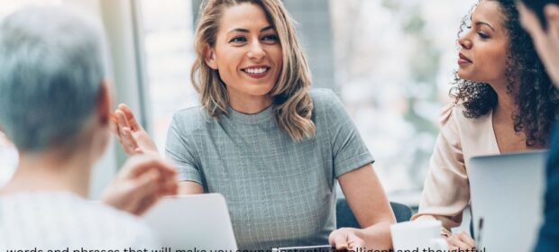 11 words and phrases that will make you sound instantly intelligent and thoughtful