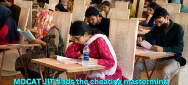 MDCAT JIT finds the cheating mastermind
