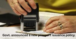 Govt. announced a new passport issuance policy