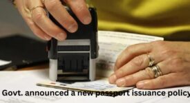 Govt. announced a new passport issuance policy