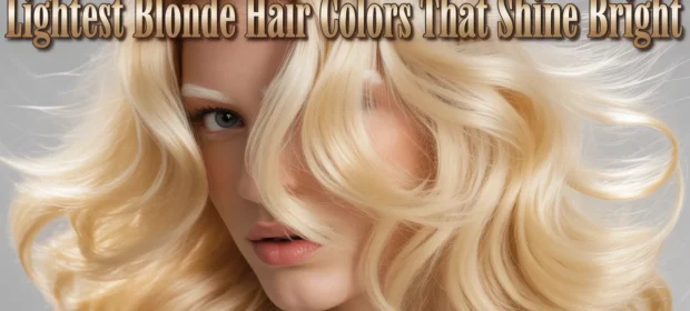 20 Lightest Blonde Hair Colors That Shine Bright